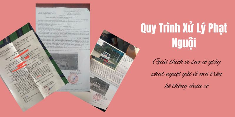 Vì sao có giấy phạt nguội mà chưa hiện trên hệ thống? Giải thích quy trình xử lý phạt nguội